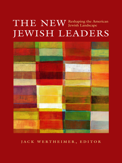 Title details for The New Jewish Leaders by Jack Wertheimer - Available